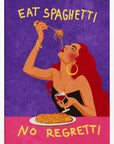 Eat spaghetti no regretti