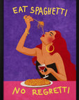 Eat spaghetti no regretti