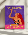 Eat spaghetti no regretti