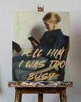 Tell Him I Was To Busy