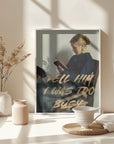 Tell Him I Was To Busy