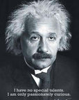 Albert Einstein Poster I Have no Special Talents..