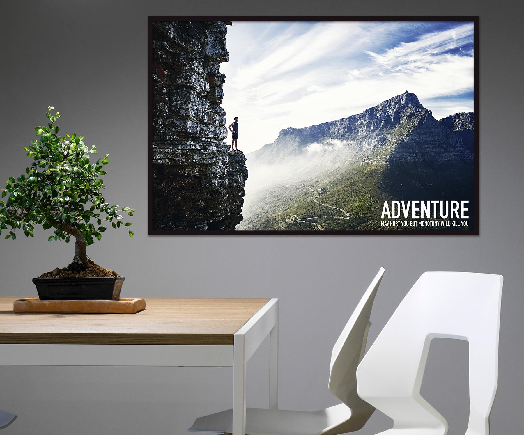 Adventure May Hurt You But Monotony Will Kill You Poster