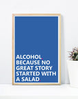 Alcohol Kunstdruck Because No Great Story Started With...