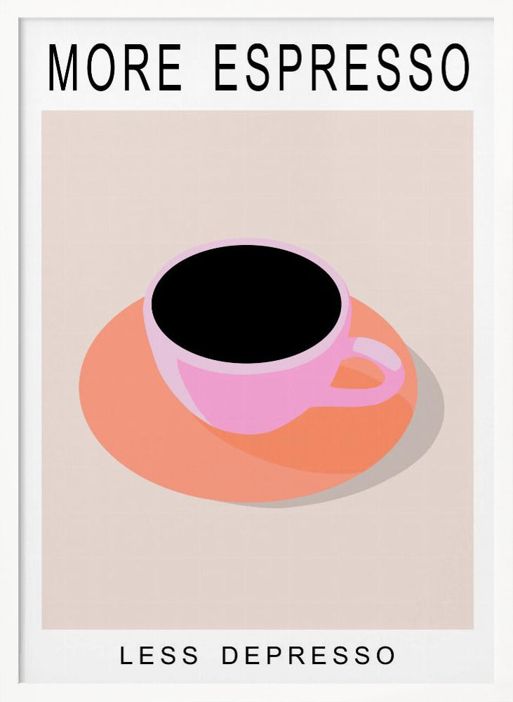More Espresso Less Depresso