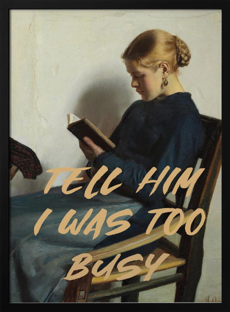 Tell Him I Was To Busy