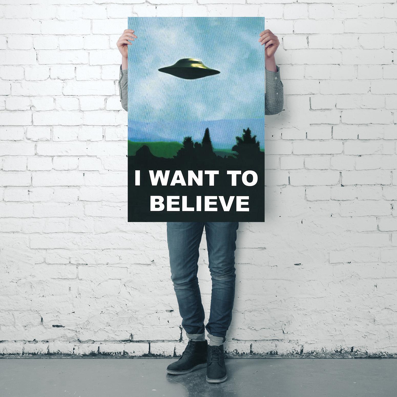 &#39;I Want To Believe&#39; Poster Ufo